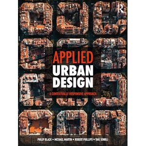 Black, Philip Applied Urban Design: A Contextually Responsive Approach Black, Philip Applied Urban Design: A Contextually Responsive Approach