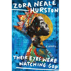 Hurston, Zora Neale Their Eyes Were Watching God: A Novel (Modern Classics) Hurston, Zora Neale Their Eyes Were Watching God: A Novel (Modern Classics)