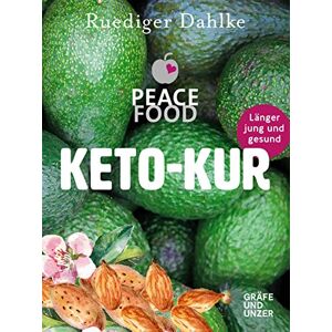 Dahlke, Ruediger Die Peace Food Keto-Kur: Länger jung und gesund Dahlke, Ruediger Die Peace Food Keto-Kur: Länger jung und gesund