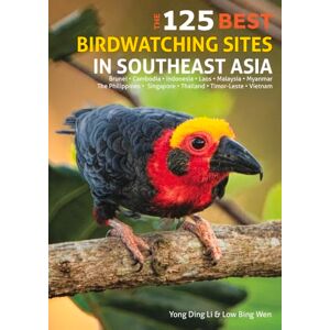 Ding Li, Yong 125 Best Bird Watching Sites in Southeast Asia Ding Li, Yong 125 Best Bird Watching Sites in Southeast Asia