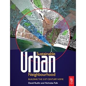 Rudlin, David Sustainable Urban Neighbourhood: Building The 21st Century Home Rudlin, David Sustainable Urban Neighbourhood: Building The 21st Century Home