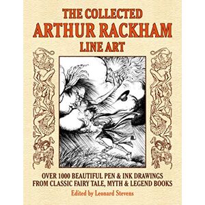 Rackham, Arthur The Collected Arthur Rackham Line Art Rackham, Arthur The Collected Arthur Rackham Line Art