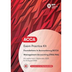 BPP Learning Media FIA Foundations in Management Accounting FMA: Exam Practice Kit BPP Learning Media FIA Foundations in Management Accounting FMA: Exam Practice Kit