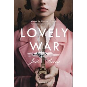 Berry, Julie Lovely War: Quand les dieux de l'Olympe racontent l'amour et la guerre Berry, Julie Lovely War: Quand les dieux de l'Olympe racontent l'amour et la guerre