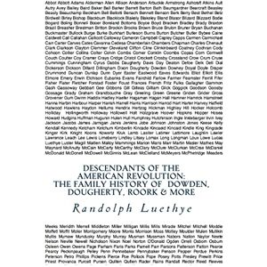 Luethye, Mr. Randolph Descendants of the American Revolution: The Family History of Dowden, Dougherty, Roork & More Luethye, Mr. Randolph Descendants of the American Revolution: The Family History of Dowden, Dougherty, Roork & More