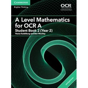 Woolley, Ben A Level Mathematics for OCR Student Book 2 (Year 2) with Digital Access (2 Years) (AS/A Level Mathematics for OCR) Woolley, Ben A Level Mathematics for OCR Student Book 2 (Year 2) with Digital Access (2 Years) (AS/A Level Mathematics for OCR)