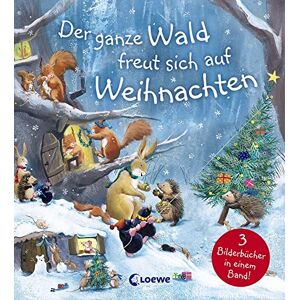 Der ganze Wald freut sich auf Weihnachten: Drei Weihnachtsgeschichten in einem Buch für Kinder ab 4 Jahre Der ganze Wald freut sich auf Weihnachten: Drei Weihnachtsgeschichten in einem Buch für Kinder ab 4 Jahre