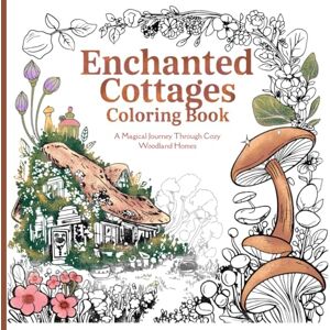 Pages, Moonleaf Enchanted Cottages Coloring Book: A Magical Journey Through Cozy Woodland Homes: A Cottagecore-Inspired, A Mindful Coloring Journey Through Forest Cabins, Flower Homes, and Magical Retreats Pages, Moonleaf Enchanted Cottages Coloring Book: A Magical Journey Through Cozy Woodland Homes: A Cottagecore-Inspired, A Mindful Coloring Journey Through Forest Cabins, Flower Homes, and Magical Retreats