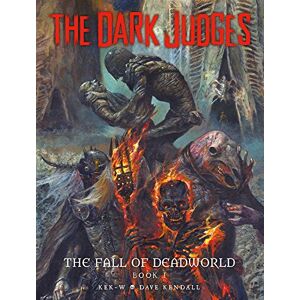 Kek-W The Dark Judges: The Fall of Deadworld Book I (Volume 1) Kek-W The Dark Judges: The Fall of Deadworld Book I (Volume 1)