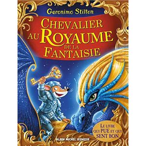 Stilton, Geronimo Chevalier au Royaume de la Fantaisie: Le Royaume de la Fantaisie tome 2 Stilton, Geronimo Chevalier au Royaume de la Fantaisie: Le Royaume de la Fantaisie tome 2