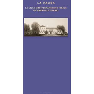 Collectif La Pausa: La villa méditerranéenne idéale de Gabrielle Chanel Collectif La Pausa: La villa méditerranéenne idéale de Gabrielle Chanel