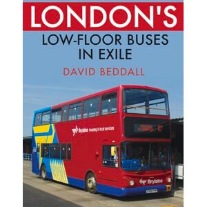 Beddall, David London's Low-floor Buses in Exile Beddall, David London's Low-floor Buses in Exile