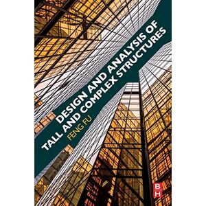 Fu, Feng Design and Analysis of Tall and Complex Structures Fu, Feng Design and Analysis of Tall and Complex Structures