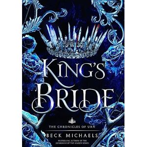 Michaels, Beck King's Bride (Chronicles of Urn #1) Michaels, Beck King's Bride (Chronicles of Urn #1)