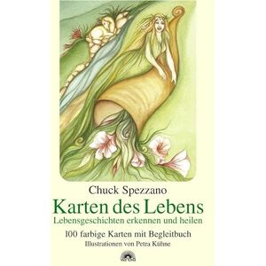Spezzano, Chuck Karten des Lebens: Lebensgeschichten erkennen und heilen Spezzano, Chuck Karten des Lebens: Lebensgeschichten erkennen und heilen