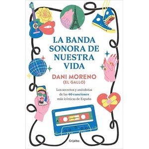 Moreno, Dani La banda sonora de nuestra vida: Los secretos y anécdotas de las 40 canciones más icónicas de España (Música, cine y series) Moreno, Dani La banda sonora de nuestra vida: Los secretos y anécdotas de las 40 canciones más icónicas de España (Música, cine y series)