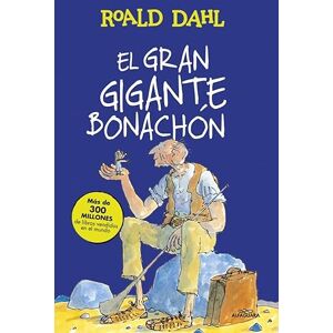 Dahl, Roald El Gran Gigante Bonachón (Colección Alfaguara Clásicos) Dahl, Roald El Gran Gigante Bonachón (Colección Alfaguara Clásicos)