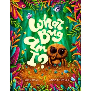 Wade, Skye What Bug Am I?: A Funny, Educational Story about Backyard Bugs. Bug Book for Kids with Insect Facts. Wade, Skye What Bug Am I?: A Funny, Educational Story about Backyard Bugs. Bug Book for Kids with Insect Facts.
