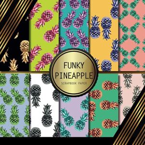 Palomino, Peyton Scrapbook Paper: Funky Pineapple: Double Sided Craft Paper For Card Making, Origami & DIY Projects Decorative Scrapbooking Paper Palomino, Peyton Scrapbook Paper: Funky Pineapple: Double Sided Craft Paper For Card Making, Origami & DIY Projects Decorative Scrapbooking Paper
