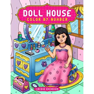 Sachdeva, Sachin Doll House Color by Number: Cute Coloring Book for Kids, Adults and Everyone (Color by Number Coloring Book for Adults) Sachdeva, Sachin Doll House Color by Number: Cute Coloring Book for Kids, Adults and Everyone (Color by Number Coloring Book for Adults)