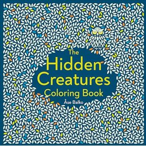 Åse Balko The Hidden Creatures Coloring Book Åse Balko The Hidden Creatures Coloring Book