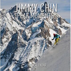 Chin, Jimmy Jimmy Chin Peak Moments Wall Calendar 2025: Photos from the Edge Chin, Jimmy Jimmy Chin Peak Moments Wall Calendar 2025: Photos from the Edge