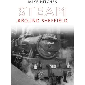 Hitches, Mike Steam Around Sheffield Hitches, Mike Steam Around Sheffield