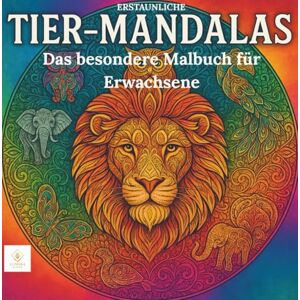 BLOOM, LUMIRA ERSTAUNLICHE TIER-MANDALAS: 60 KUNSTVOLLE Tier-Mandalas zum Ausmalen DAS BESONDERE MALBUCH FÜR ERWACHSENE (DAS BESONDERE MALBUCH FÜR ERWACHSENE MANDALAS) BLOOM, LUMIRA ERSTAUNLICHE TIER-MANDALAS: 60 KUNSTVOLLE Tier-Mandalas zum Ausmalen DAS BESONDERE MALBUCH FÜR ERWACHSENE (DAS BESONDERE MALBUCH FÜR ERWACHSENE MANDALAS)