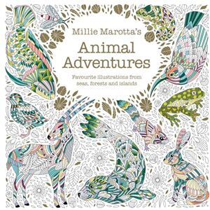 Marotta, Millie Millie Marotta's Animal Adventures: Favourite illustrations from seas, forests and islands Marotta, Millie Millie Marotta's Animal Adventures: Favourite illustrations from seas, forests and islands