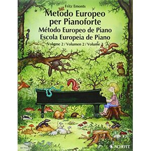 The European Piano Method Volume 2: German/French/English/Spanish The European Piano Method Volume 2: German/French/English/Spanish