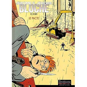 Dodier Jérôme K. Jérôme Bloche Tome 13 Le Pacte Dodier Jérôme K. Jérôme Bloche Tome 13 Le Pacte