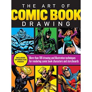 Walter Foster Publishing The Art of Comic Book Drawing: More than 100 drawing and illustration techniques for rendering comic book characters and storyboards Walter Foster Publishing The Art of Comic Book Drawing: More than 100 drawing and illustration techniques for rendering comic book characters and storyboards