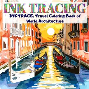 Studio, Colorful Mind INKTRACE: Travel Coloring Book of World Architecture: Trace & Relax with 36 Global Landmarks Ink Tracing, Reverse Coloring, Stress Relief for Adults & Teens Studio, Colorful Mind INKTRACE: Travel Coloring Book of World Architecture: Trace & Relax with 36 Global Landmarks Ink Tracing, Reverse Coloring, Stress Relief for Adults & Teens