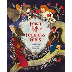 Ganeri, Anita Fairy Tales for Fearless Girls (Inspiring Heroines, 1) Ganeri, Anita Fairy Tales for Fearless Girls (Inspiring Heroines, 1)