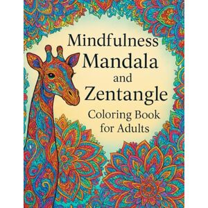 N, Sivaranjani Mindfulness Mandala and Zentangle Coloring Book for Adults: Relaxing Stress Relief Designs with Intricate Mandalas, Zentangle Animals, and Calming Patterns N, Sivaranjani Mindfulness Mandala and Zentangle Coloring Book for Adults: Relaxing Stress Relief Designs with Intricate Mandalas, Zentangle Animals, and Calming Patterns