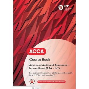 BPP Learning Media ACCA Advanced Audit and Assurance (International): Course Book BPP Learning Media ACCA Advanced Audit and Assurance (International): Course Book