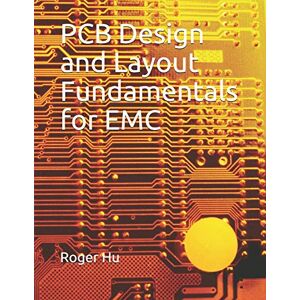Hu, Roger PCB Design and Layout Fundamentals for EMC Hu, Roger PCB Design and Layout Fundamentals for EMC