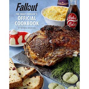 Victoria Rosenthal Fallout: The Vault Dweller's Official Cookbook Victoria Rosenthal Fallout: The Vault Dweller's Official Cookbook