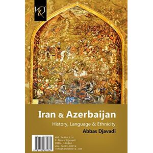 Djavadi, Abbas Iran & Azerbaijan: History, Language & Ethnicity Djavadi, Abbas Iran & Azerbaijan: History, Language & Ethnicity