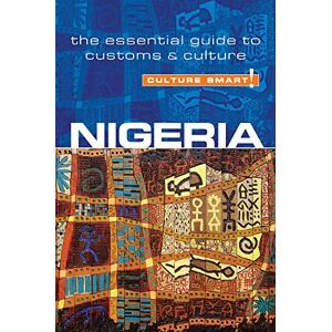 Diane Lemieux Nigeria Culture Smart!: The Essential Guide to Customs & Culture Diane Lemieux Nigeria Culture Smart!: The Essential Guide to Customs & Culture