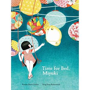 Marie Galliez, Roxane Time for Bed, Miyuki: Roxane Marie Galliez, illustrations by Seng Soun Ratanavanh: 1 Marie Galliez, Roxane Time for Bed, Miyuki: Roxane Marie Galliez, illustrations by Seng Soun Ratanavanh: 1