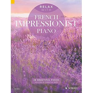 Samantha Ward Relax with French Impressionist Piano 28 Beautiful Pieces piano solo sheet music (ED 13853) Samantha Ward Relax with French Impressionist Piano 28 Beautiful Pieces piano solo sheet music (ED 13853)
