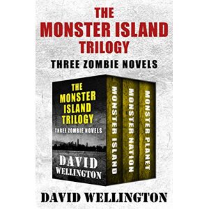 Open Road Media The Monster Island Trilogy: Three Zombie Novels Open Road Media The Monster Island Trilogy: Three Zombie Novels