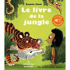 Chaud, Benjamin Le livre de la jungle: 16 animations musicales Chaud, Benjamin Le livre de la jungle: 16 animations musicales