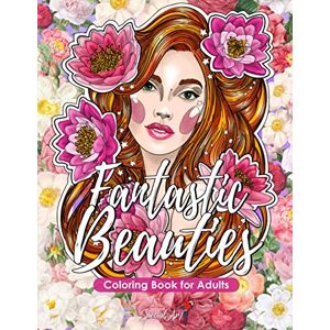 Art, Special Fantastic Beauties Coloring Book for Adults: More than 50 portraits and scenes of Beautiful Women for Stress Relief and Relaxation. (Gift Idea) Art, Special Fantastic Beauties Coloring Book for Adults: More than 50 portraits and scenes of Beautiful Women for Stress Relief and Relaxation. (Gift Idea)