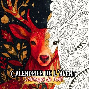Ose, Éditions Calendrier de l'Avent Coloriage: 24 magnifiques coloriages à faire seul ou en famille avant Noël. Illustrations mandalas de noel à colorier pour ... antistress . Calendrier de l avent coloriage Ose, Éditions Calendrier de l'Avent Coloriage: 24 magnifiques coloriages à faire seul ou en famille avant Noël. Illustrations mandalas de noel à colorier pour ... antistress . Calendrier de l avent coloriage