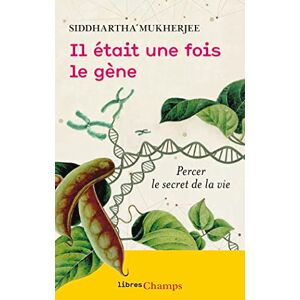 Mukherjee, Siddhartha Il était une fois le gène: Percer le secret de la vie Mukherjee, Siddhartha Il était une fois le gène: Percer le secret de la vie