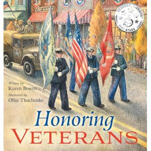Bowen, Karen Honoring Veterans: Serving Those Who Serve a Patriotic Picture Book for Children Ages 4-8: 2 (Red, White & True-Blue) Bowen, Karen Honoring Veterans: Serving Those Who Serve a Patriotic Picture Book for Children Ages 4-8: 2 (Red, White & True-Blue)