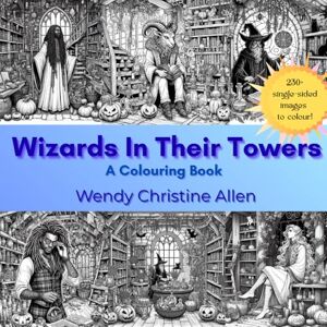 Allen, Wendy Christine Wizards In Their Towers: A Colouring Book (The Pink Necromancer: The Adventures of Quaraun The Insane aka The Twighlight Manor Series) Allen, Wendy Christine Wizards In Their Towers: A Colouring Book (The Pink Necromancer: The Adventures of Quaraun The Insane aka The Twighlight Manor Series)