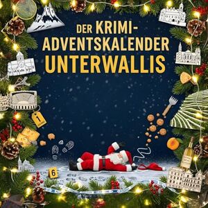 Lang, Alexander Der Krimi-Adventskalender Unterwallis: Mordsverdächtig in 24 Akten. Ein Fall in deiner Nähe Lang, Alexander Der Krimi-Adventskalender Unterwallis: Mordsverdächtig in 24 Akten. Ein Fall in deiner Nähe